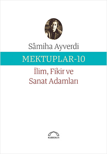 Mektuplar 10 - İlim Fikir ve Sanat Adamları