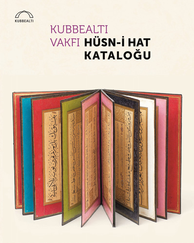 Kubbealtı Vakfı Hüsn-i Hat Kataloğu (Ciltli)