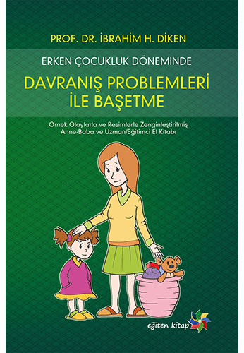 Erken Çocukluk Döneminde Davranış Problemleri İle Başetme