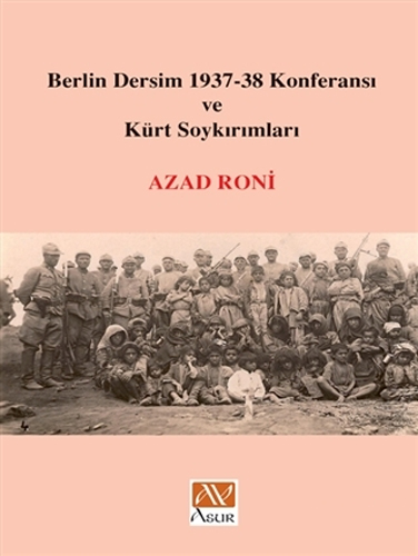 Berlin Dersim 1937-38 Konferansı ve Kürt Soykırımları