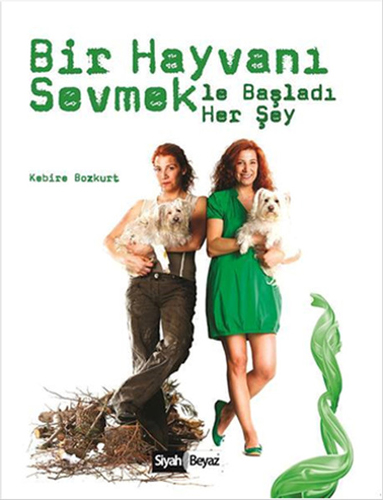 Bir Hayvanı Sevmekle Başladı Her Şey