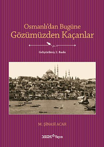 Osmanlı'dan Bugüne Gözümüzden Kaçanlar