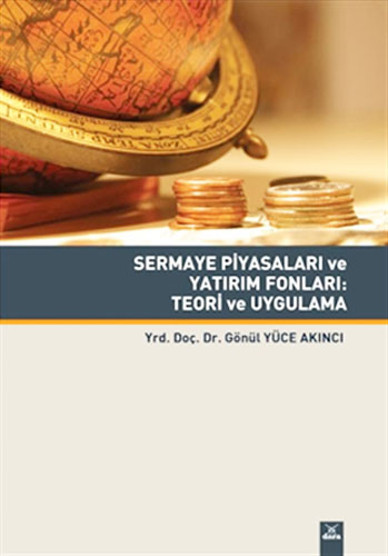 Sermaye Piyasaları ve Yatırım Fonları: Teori ve Uygulama