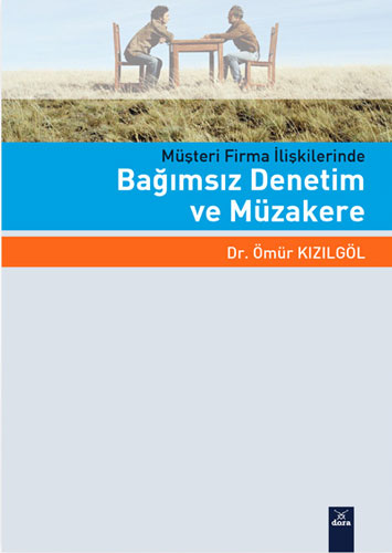 Müşteri Firma İlişkilerinde Bağımsız Denetim ve Müzakere