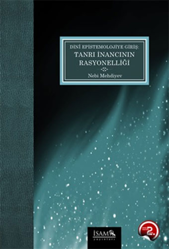 Çağdaş Din Felsefesinde Epistemolojik Yaklaşımlar ve Tanrı İnancının Rasyonelliği