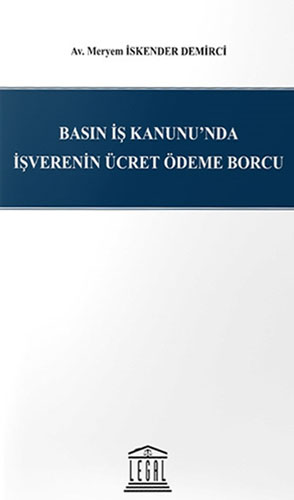 Basın İş Kanunu'nda İşverenin Ücret Ödeme Borcu