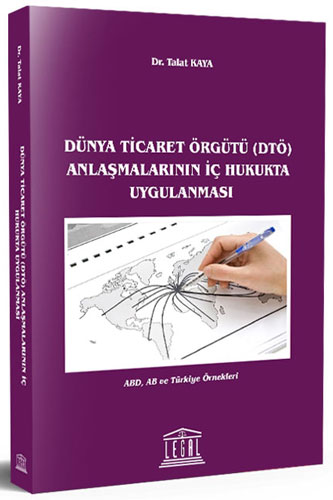 Dünya Ticaret Örgütü (Dtö) Anlaşmalarının İç Hukukta Uygulanması