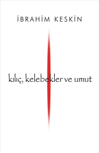 Kılıç, Kelebekler ve Umut