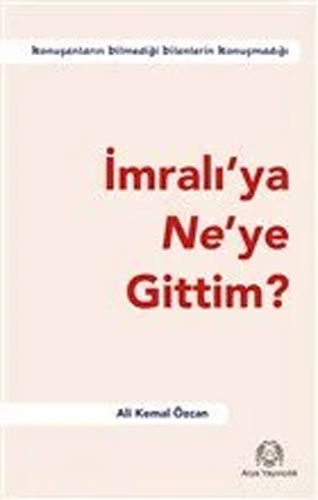 İmralı’ya Ne’ye Gittim?