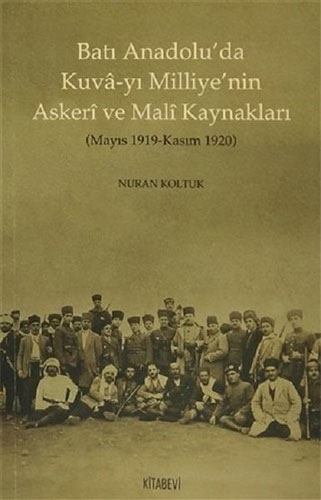 Batı Anadolu’da Kuva-yı Milliye’nin Askeri ve Mali Kaynakları