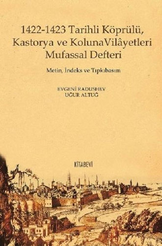 1422-1423 Tarihli Köprülü Kastorya ve Koluna Vilayetleri Mufassal Defteri (Ciltli)