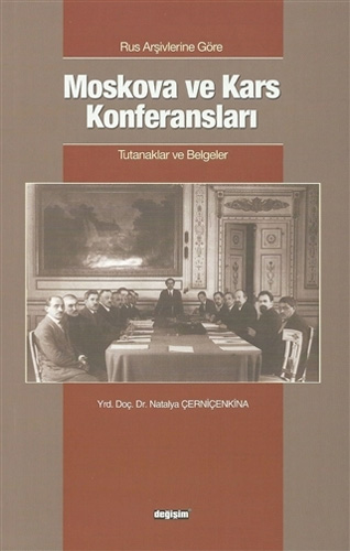 Rus Arşivlerine Göre Moskova ve Kars Konferansları