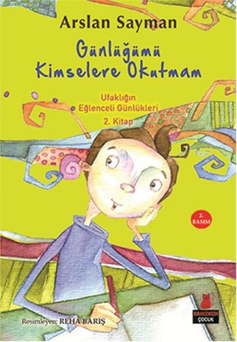 Ufaklığın Eğlenceli Günlükleri 2. Kitap -   Günlüğümü Kimselere Okutmam