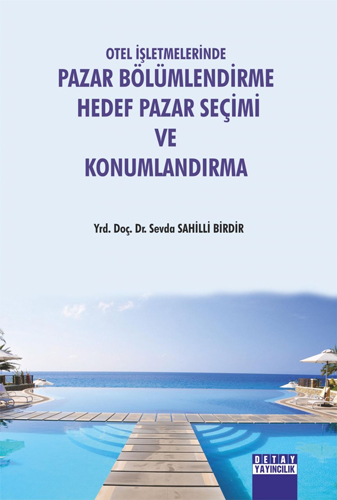 Otel İşletmelerinde Pazar Bölümlerinde Hedef Pazar Seçimi ve Konumlandırma