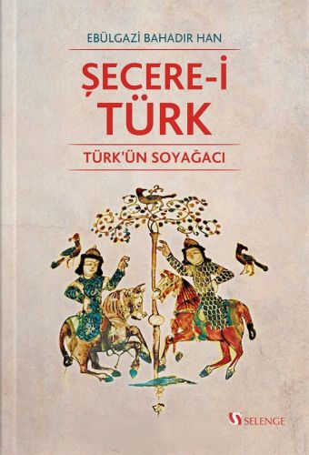 Şecere-i Türk - Türk'ün Soyağacı