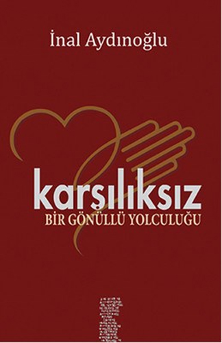 Karşılıksız - Bir Gönüllü Yolculuğu