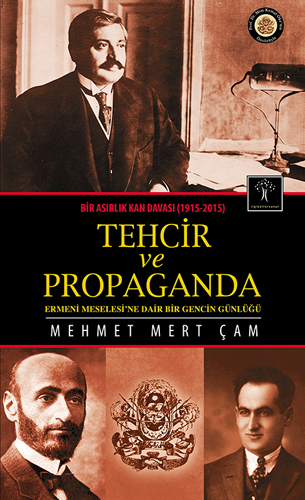 Bir Asırlık Kan Davası : Tehcir ve Propaganda (1915-2015)