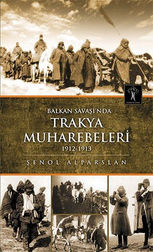 Balkan Savaşı'nda Trakya Muhabereleri: 1912 - 1913