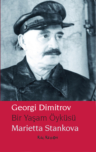 Georgi Dimitrov - Bir Yaşam Öyküsü