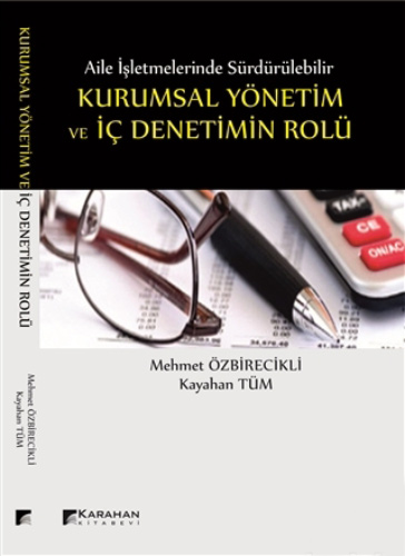 Aile İşletmelerinde Kurumsal Yönetim ve İç Denetimin Rolü