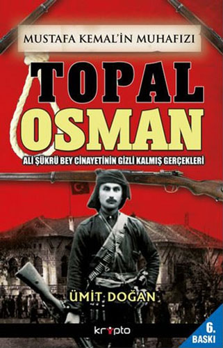 Mustafa Kemal'in Muhafızı Topal Osman