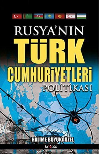 Rusya’nın Türk Cumhuriyetleri Politikası