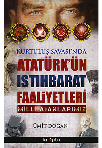 Kurtuluş Savaşı'nda Atatürk'ün İstihbarat Faaliyetleri