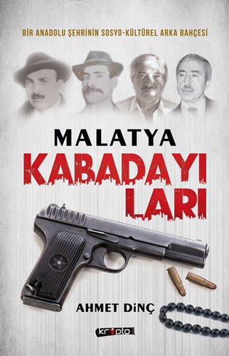 Malatya Kabadayıları - Bir Şehrin Sosyo-Kültürel Arka Bahçesi