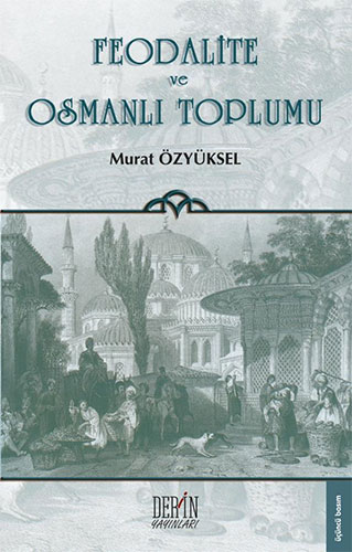 Feodalite ve Osmanlı Toplumu