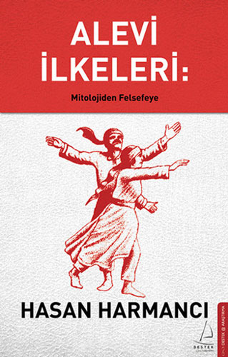 Alevi İlkeleri: Mitolojiden Felsefeye