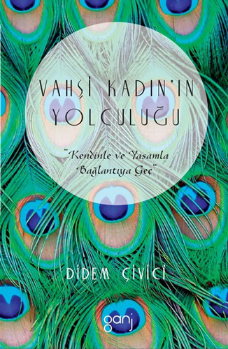 Vahşi Kadın’ın Yolculuğu: Kendinle ve Yaşamla Bağlantıya Geç