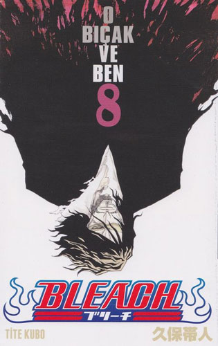 Bleach Cilt: 8 - O Bıçak ve Ben