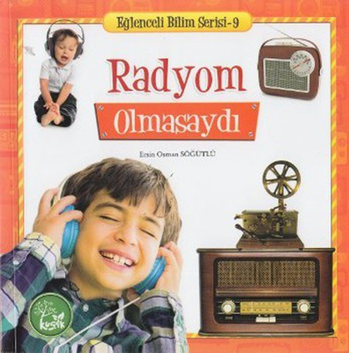 Eğlenceli Bilim Serisi 9 - Radyom Olmasaydı