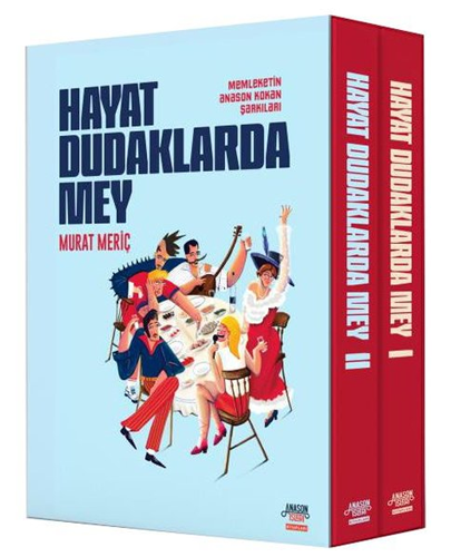 Hayat Dudaklarda Mey - Memleketin Anason Kokan Şarkıları (2 Kitap Takım Kutulu)