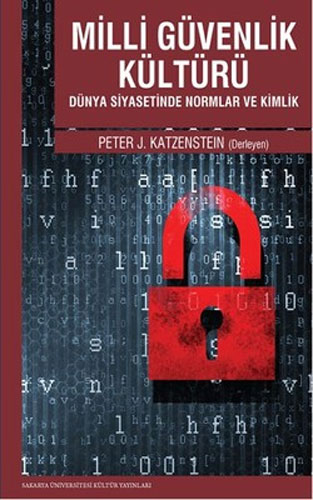 Milli Güvenlik Kültürü - Dünya Siyasetinde Normlar ve Kimlik