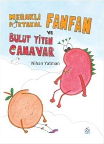 Meraklı Portakal Fanfan ve Bulut Yiyen Canavar (Ciltli)