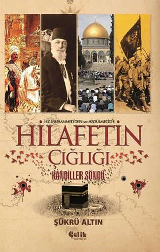 Hz. Muhammed'den Abdülmecid'e Hilafetin Çığlığı