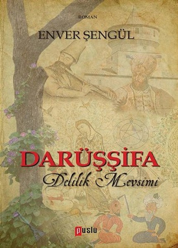 Darüşşifa - Delilik Mevsimi