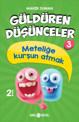 Güldüren Düşünceler 3 - Meteliğe Kurşun Atmak