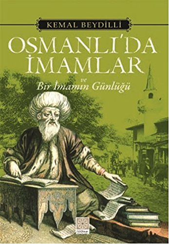 Osmanlı' da İmamlar ve Bir İmamın Günlüğü