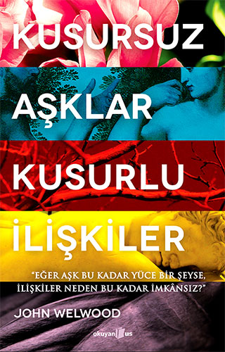 Kusursuz Aşklar Kusurlu İlişkiler