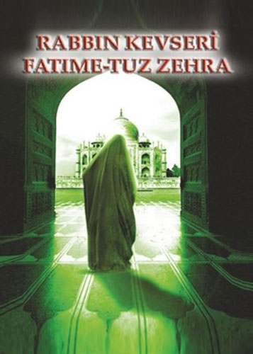 Rabbin Kevseri Sevmedi Fatıma-Tuz Zehra