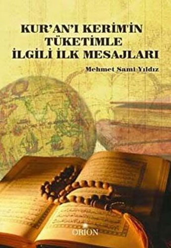 Kur`an- ı Kerim`in Tüketimle İlgili İlk Mesajları