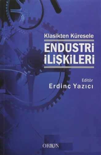 Klasikten Küresele Endüstri İlişkileri