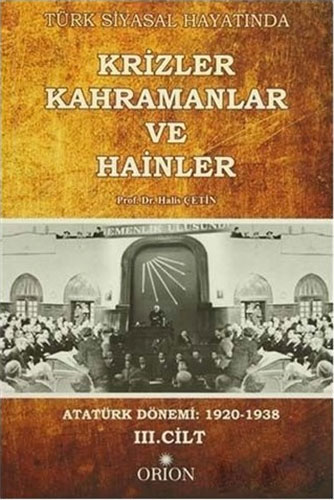 Türk Siyasal Hayatında Krizler Kahramanlar ve Hainler - 3. Cilt