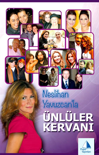 Neslihan Yavuzcan’la Ünlüler Kervanı