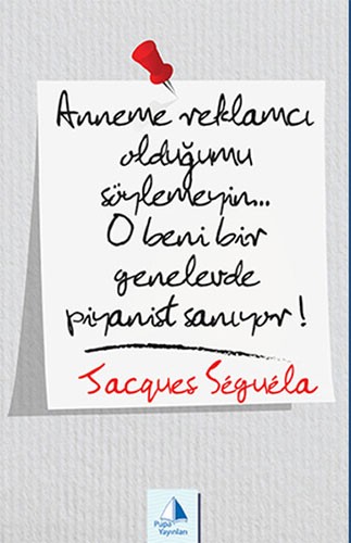 Anneme Reklamcı Olduğumu Söylemeyin...O Beni Bir Genelevde Piyanist Sanıyor!