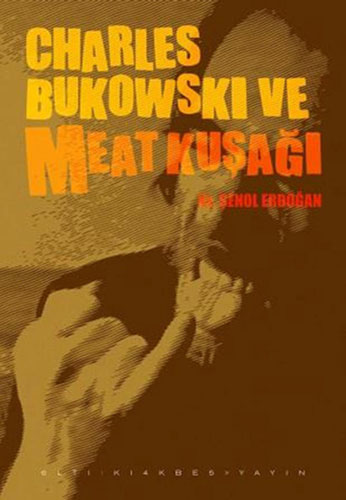 Charles Bukowski ve Meat Kuşağı