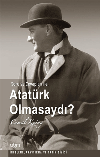 Atatürk Olmasaydı