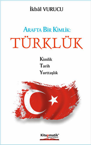 Arafta Bir Kimlik - Türklük